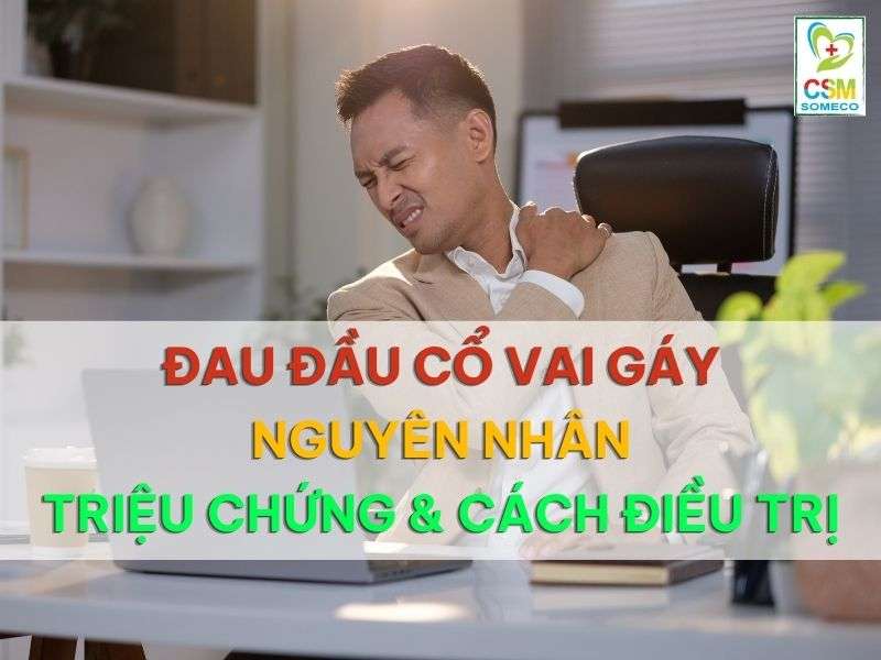 Đau Đầu Cổ Vai Gáy Nguyên Nhân Triệu Chứng & Cách Điều Trị Đau đầu cổ vai gáy