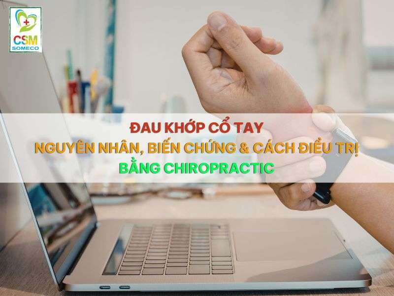 Dau khop co tay nguyen nhan bien chung va cach dieu tri bang Chiropractic Đau khớp cổ tay