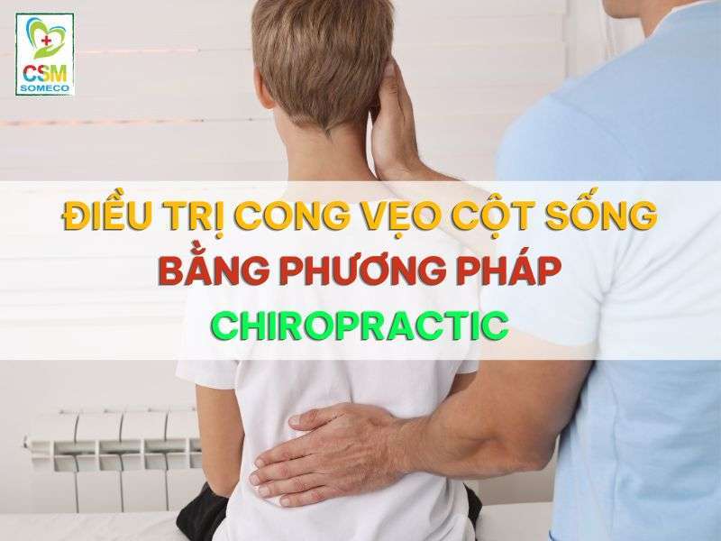  Trị cong vẹo cột sống bằng phương pháp Chiropractic.