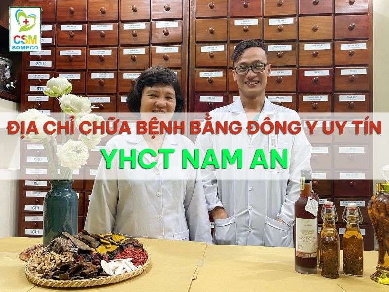 Dia chi chua benh bang dong y uy tin YHCT Nam An Địa chỉ chữa bệnh bằng đông y uy tín