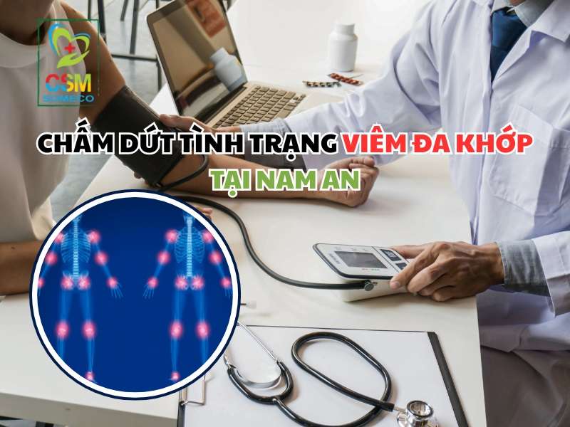 Chấm dứt tình trạng viêm đa khớp tại Nam An Someco