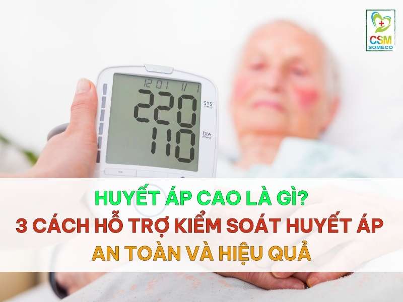 huyet ap cao la gi cach ho tro kiem soat huyet ap an toan va hieu qua Huyết áp cao là gì?