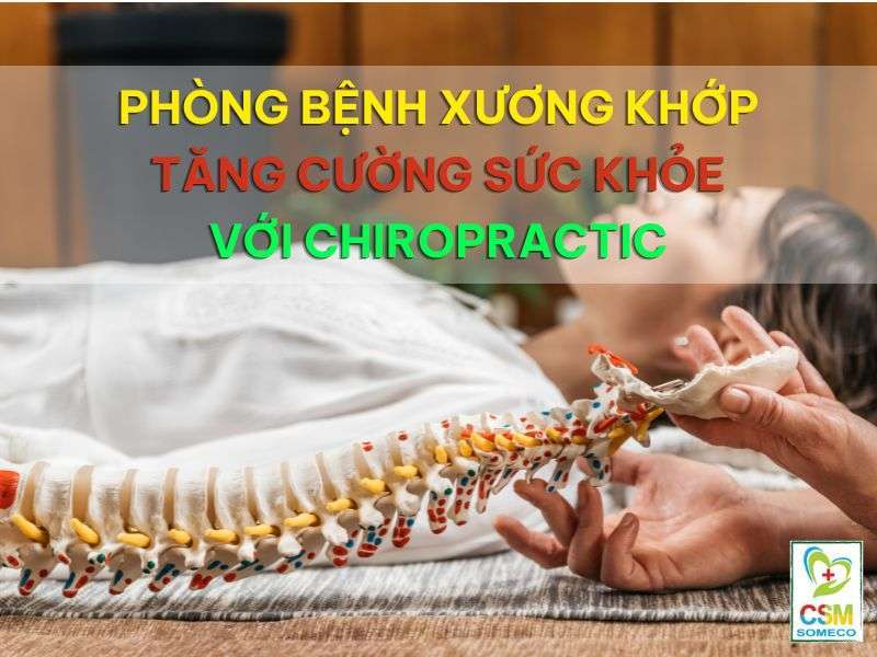 Phòng bệnh xương khớp tăng cường sức khỏe cùng Chiropractic.