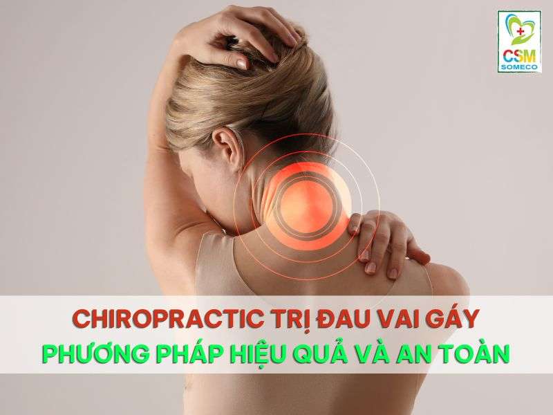 chiropractic tri dau vai gay phuong phap hieu qua va an toan Chiropractic trị đau vai gáy